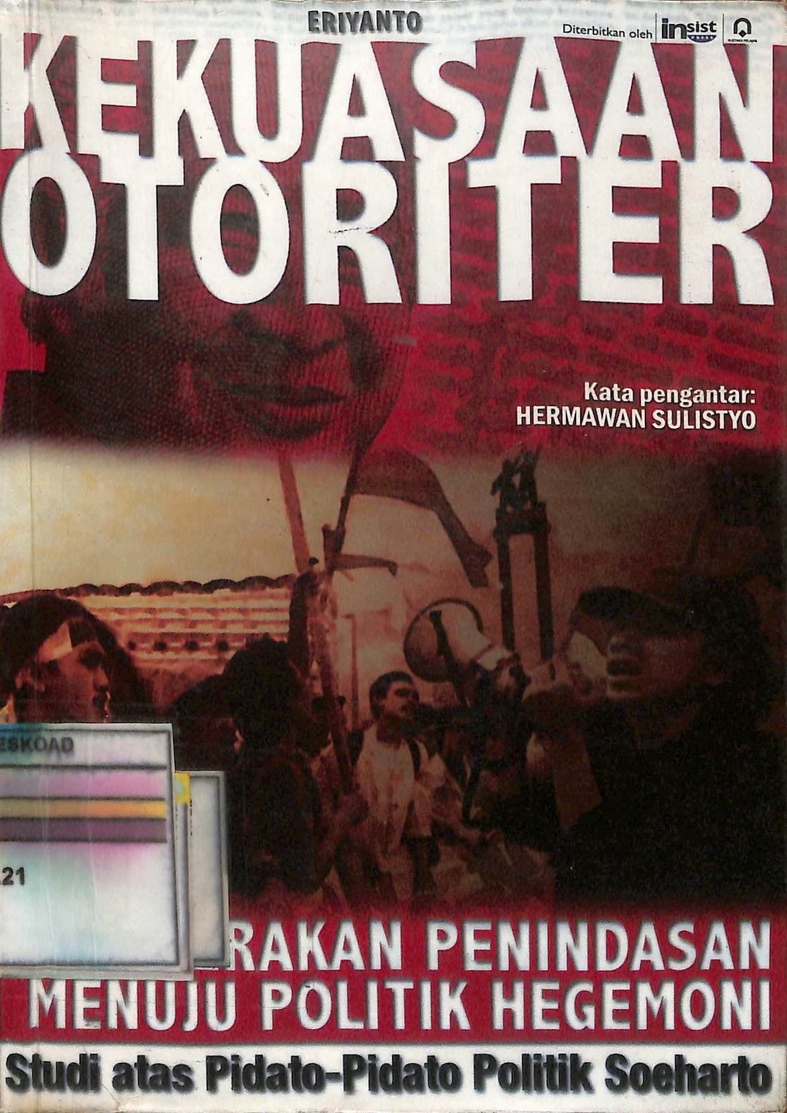 Kekuasaan Otoriter Dari Gerakan Penindasan Menuju Politik Hegemoni